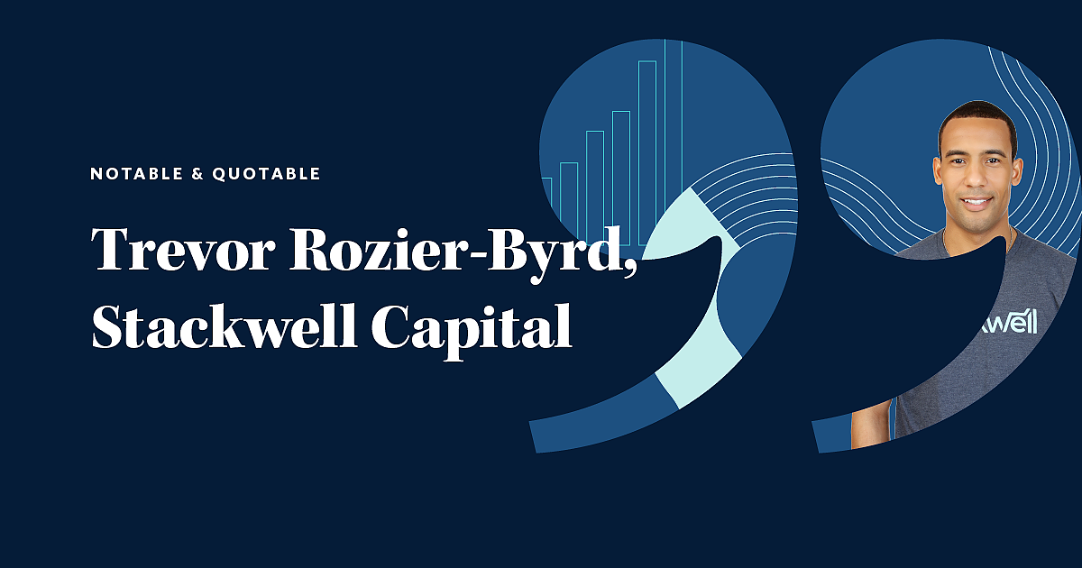 Notable & Quotable: Trevor Rozier-Byrd, Stackwell Capital - Vimarsana News