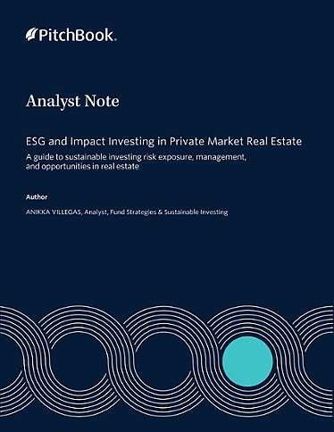 PitchBook Analyst Note: ESG and Impact Investing in Private Market Real Estate