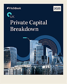 2025 UK Private Capital Breakdown PitchBook 2025-uk-private-capital-breakdown-pitchbook