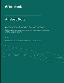 PitchBook Analyst Note: Autonomous Trucking Gains Traction 