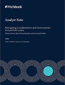 PitchBook Analyst Note: NAVigating Considerations and Controversies Around NAV Loans