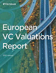 2021 Annual European VC Valuations Report | PitchBook