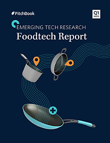 Q1 2023 Foodtech Report | PitchBook