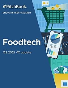 Q2 2021 Emerging Tech Research: Foodtech | PitchBook