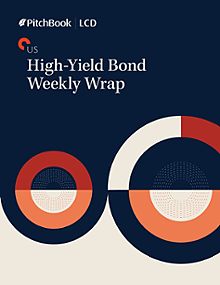 August 1, 2024 US High-Yield Bond Weekly Wrap | PitchBook