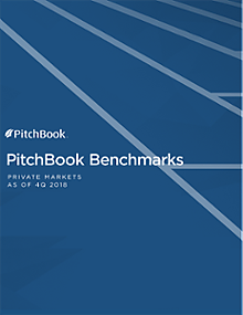 PitchBook Benchmarks (as of 4Q 2018)