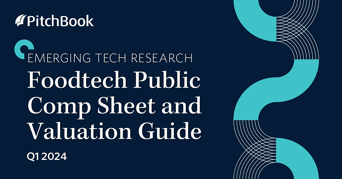 Q1 2024 Foodtech Public Comp Sheet And Valuation Guide | PitchBook