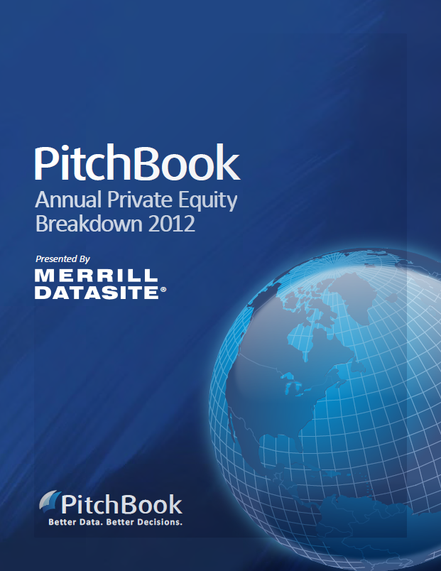2012 Annual Private Equity Breakdown PitchBook 2012-annual-private-equity-breakdown-pitchbook