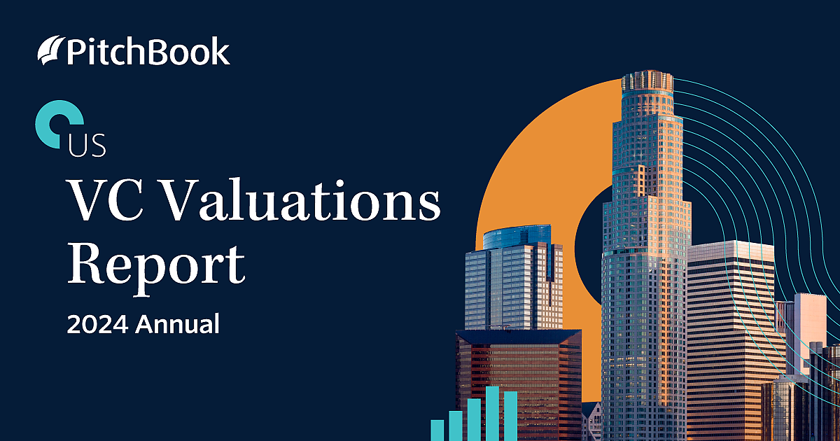 2024 Annual Us Vc Valuations Report Pitchbook 2024 Annual Us Vc Valuations Report Pitchbook
