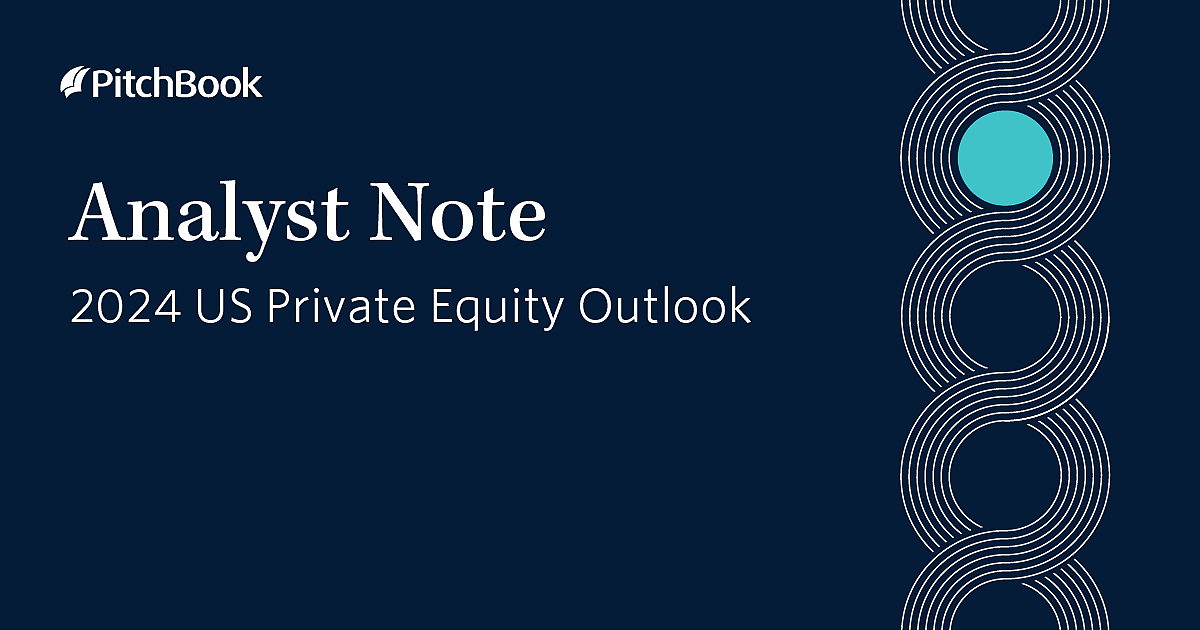 2024 US Private Equity Outlook PitchBook   2024 USPE Outlook SocialCards Social 1200x630 