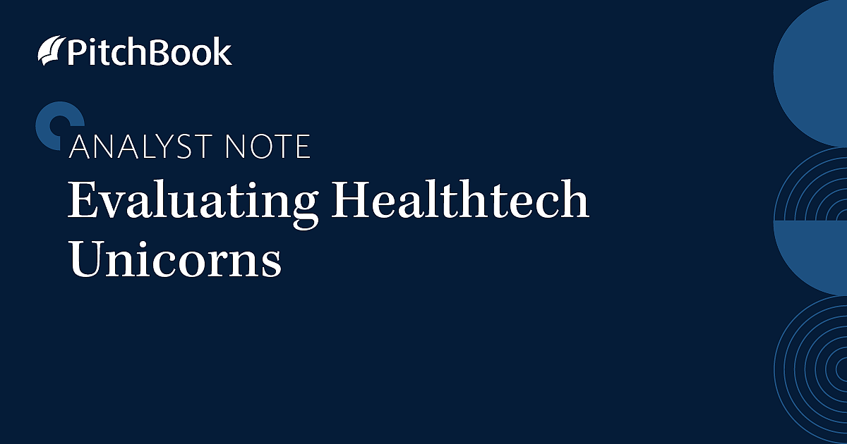 Q1 2024 PitchBook Analyst Note Evaluating Healthtech Unicorns PitchBook