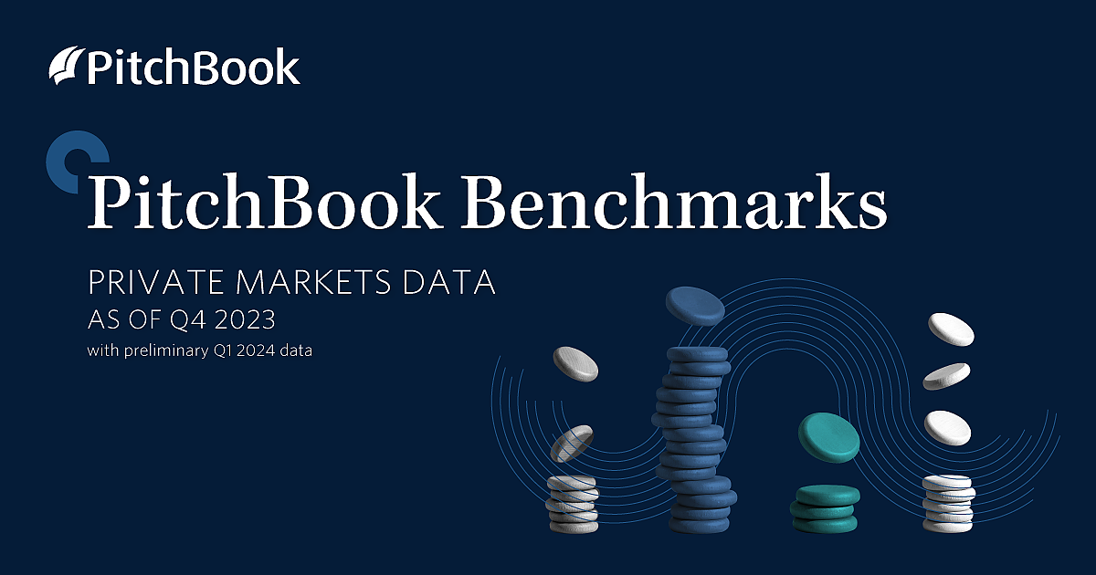 Q4 2023 PitchBook Benchmarks (with Preliminary Q1 2024 Data) | PitchBook