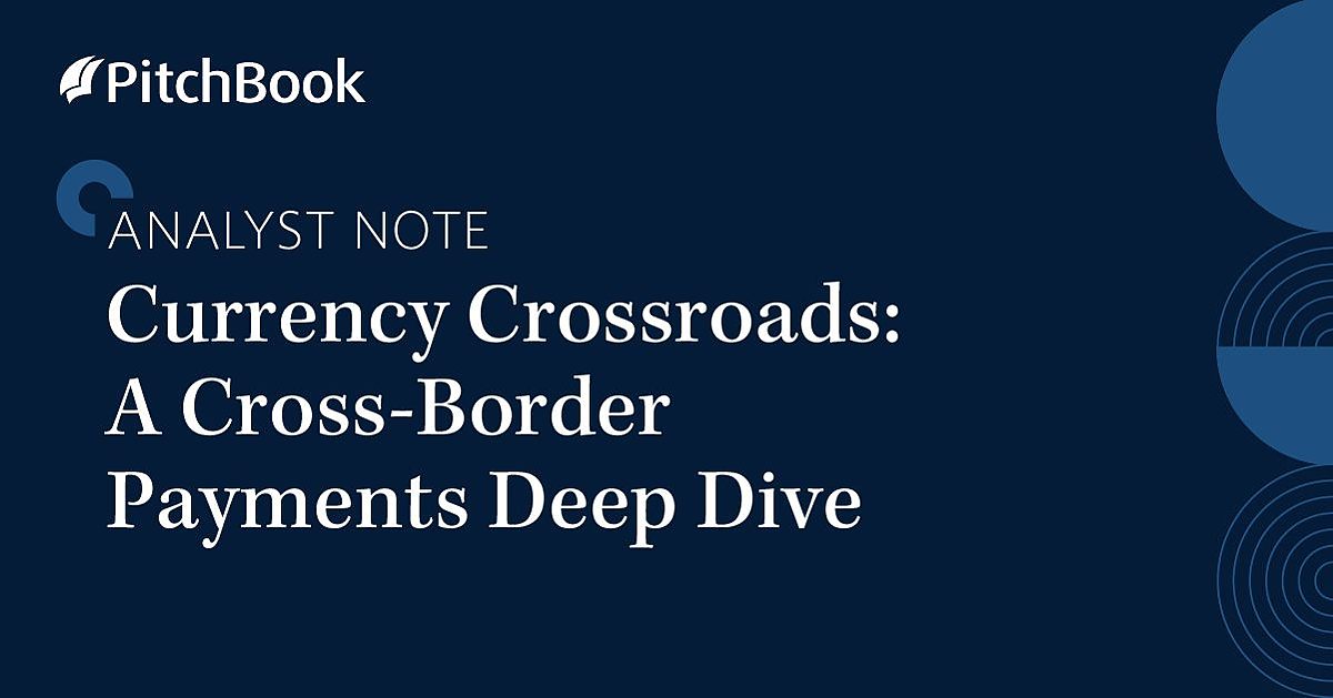 Q3 2024 PitchBook Analyst Note: Currency Crossroads: A Cross-Border 
