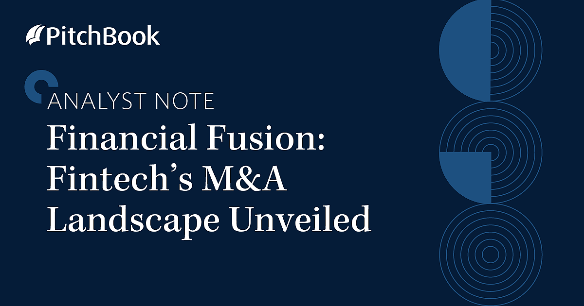 Q1 2024 PitchBook Analyst Note Financial Fusion Fintech’s M&A