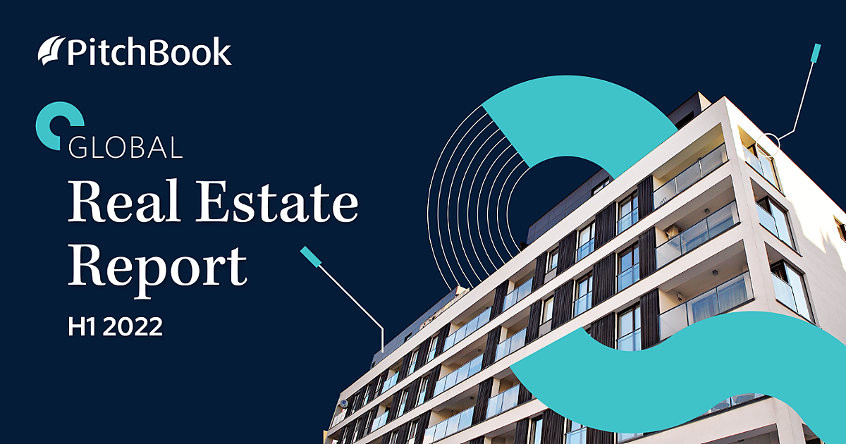 H1 2022 Global Real Estate Report PitchBook