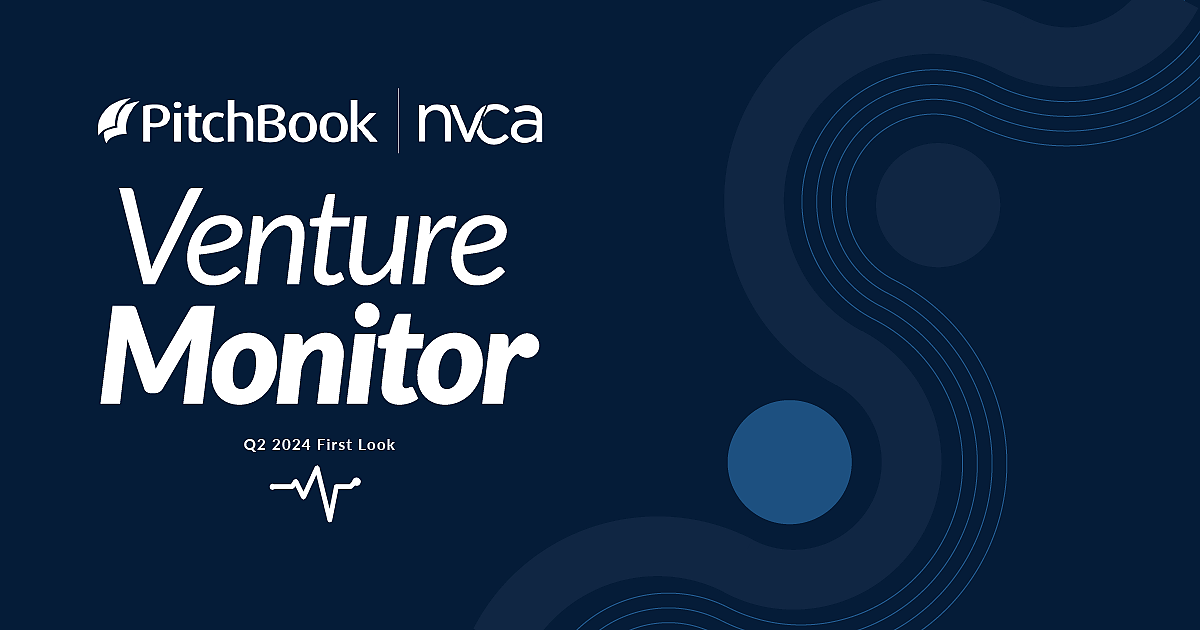 Q2 2024 PitchBookNVCA Venture Monitor First Look PitchBook