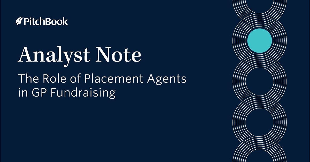 q1-2023-pitchbook-analyst-note-the-role-of-placement-agents-in-gp