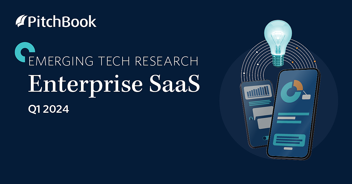 Q1 2024 Enterprise Saas Report Pitchbook Q1 2024 Enterprise Saas Report Pitchbook