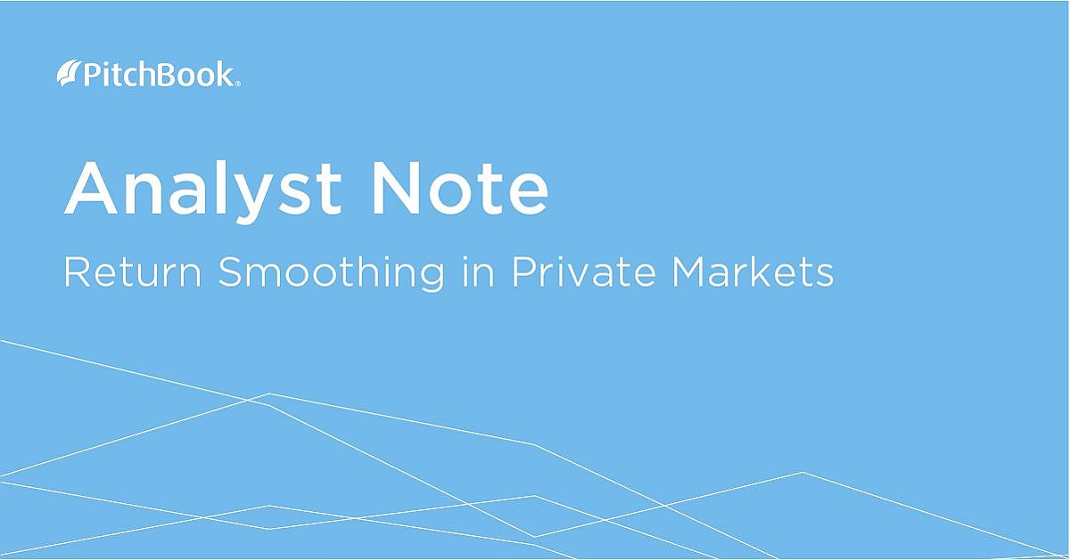 Analyst Note Q2 2020 PitchBook Analyst Note: Return Smoothing in Private Markets ...