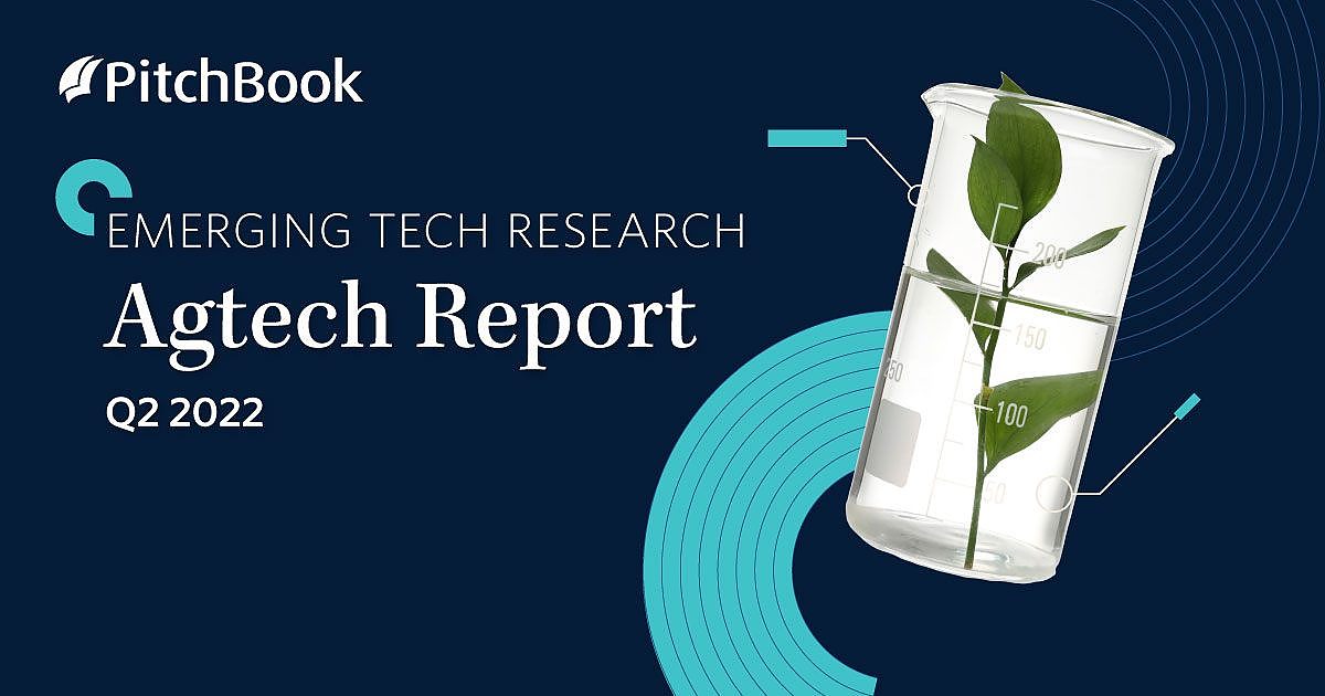 Q2 2022 Agtech Report | PitchBook