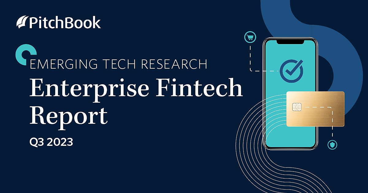 Q3 2023 Enterprise Fintech Report | PitchBook