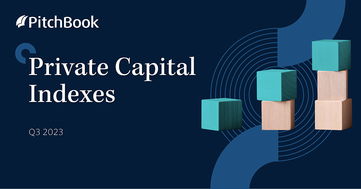 Q3 2023 PitchBook Private Capital Indexes PitchBook