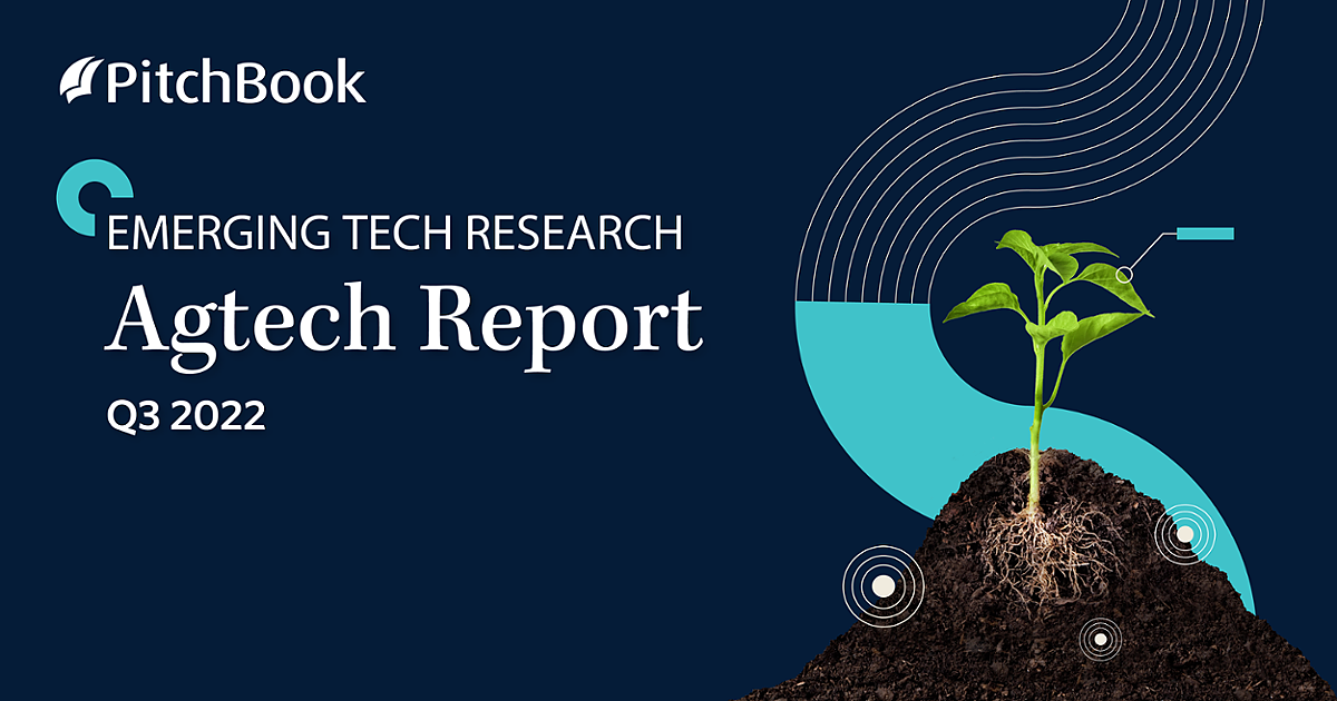 Q3 2022 Agtech Report | PitchBook