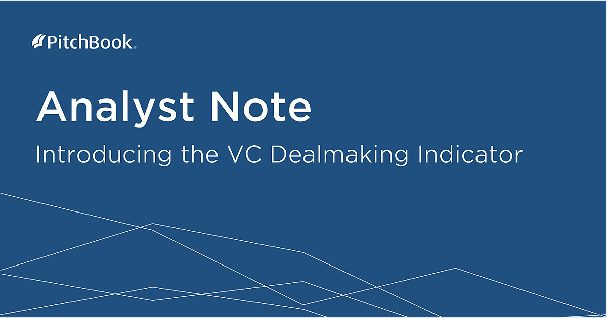 Q3 2021 PitchBook Analyst Note: Introducing The VC Dealmaking Indicator ...