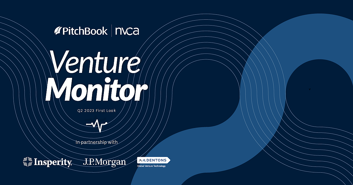 Q2 2023 Pitchbook Nvca Venture Monitor First Look Pitchbook Q2 2023 Pitchbook Nvca Venture Monitor First Look Pitchbook